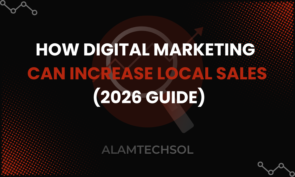 How Digital Marketing Can Increase Local Sales (2026 Guide)